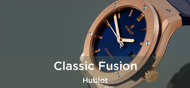  Classic Fusion Hublot