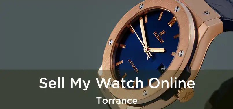 Sell My Watch Online Torrance