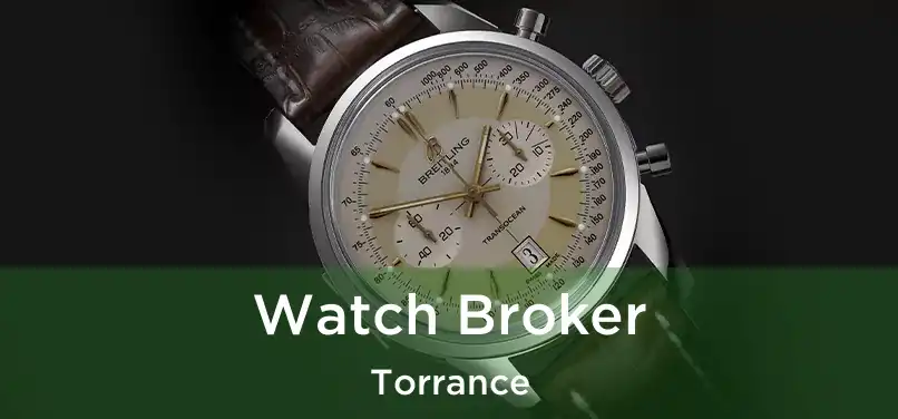  Watch Broker Torrance