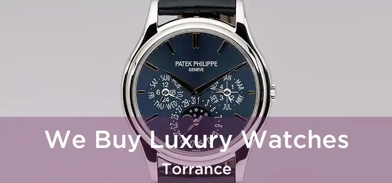  We Buy Luxury Watches Torrance