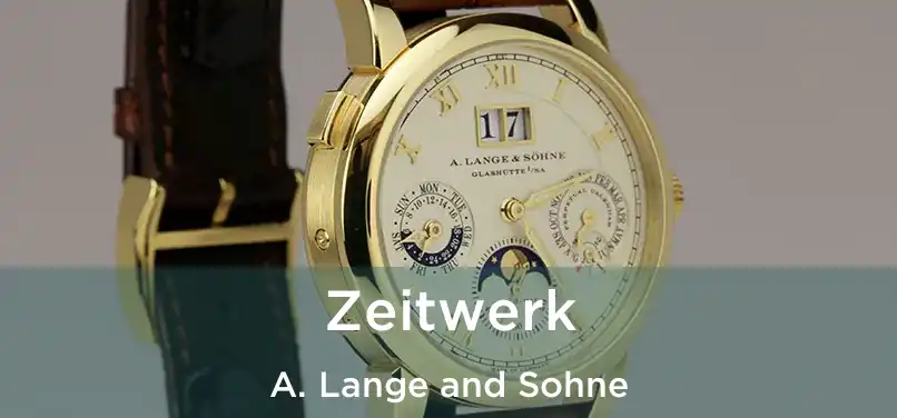  Zeitwerk A. Lange and Sohne
